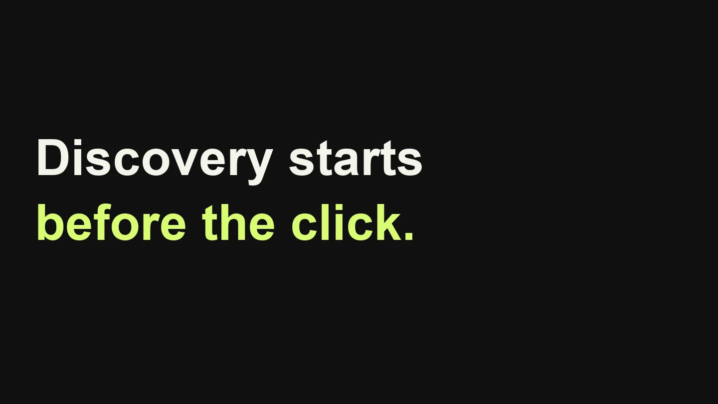 Discovery starts before the click.